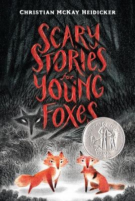 Scary Stories for Young Foxes by Christian McKay Heidicker book cover