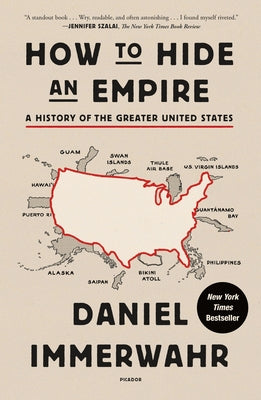 Book cover of How to Hide an Empire: A History of the Greater United States by Immerwahr, Daniel
