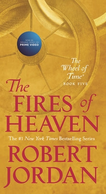 The Fires of Heaven: Book Five of 'The Wheel of Time' by Robert Jordan book cover