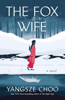 Book cover of The Fox Wife by Choo, Yangsze