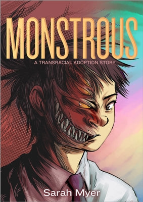 Book cover of Monstrous: A Transracial Adoption Story by Myer, Sarah