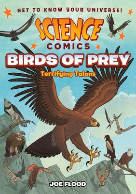 Science Comics: Birds of Prey: Terrifying Talons by Joe Flood book cover