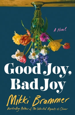 Book cover of Good Joy, Bad Joy by Brammer, Mikki