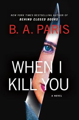 Book cover of When I Kill You by Paris, B. A.