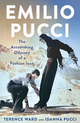 Emilio Pucci: The Astonishing Odyssey of a Fashion Icon by Ward, Terence book cover