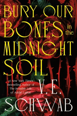 Bury Our Bones in the Midnight Soil by Schwab, V. E. book cover