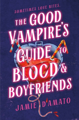 Book cover of The Good Vampire's Guide to Blood & Boyfriends by D'Amato, Jamie