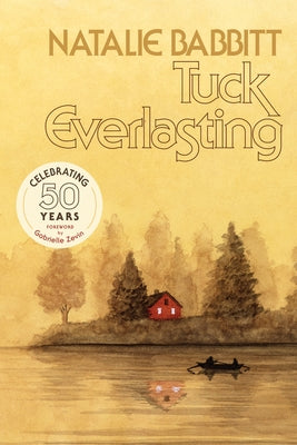 Tuck Everlasting, 50th Anniversary Edition by Babbitt, Natalie book cover