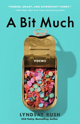 Book cover of A Bit Much: Poems by Rush, Lyndsay