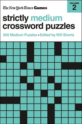 New York Times Games Strictly Medium Crossword Puzzles Volume 2: 200 Medium Puzzles by New York Times book cover