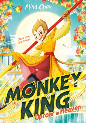 Monkey King: Uproar in Heaven by Chau, Alina book cover