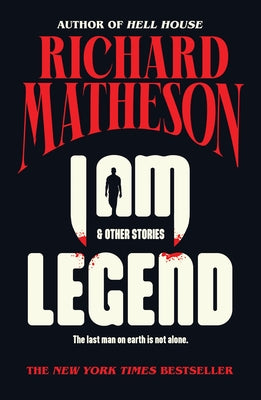 I Am Legend: And Other Stories by Richard Matheson book cover