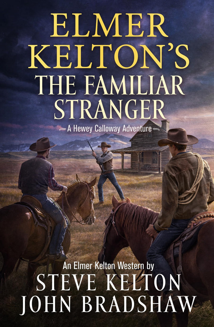 Book cover of Elmer Kelton's The Familiar Stranger by Kelton, Steve