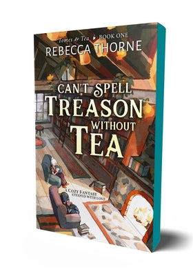 Book cover of Can't Spell Treason Without Tea by Thorne, Rebecca