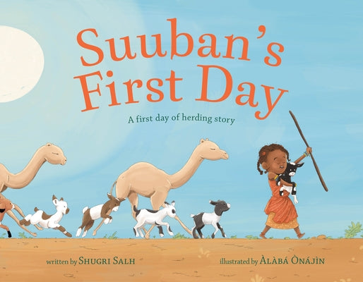 Book cover of Suuban's First Day: A First Day of Herding Story by Salh, Shugri