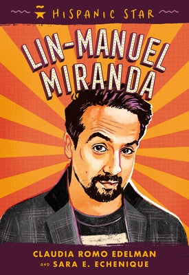 Hispanic Star: Lin-Manuel Miranda by Claudia Romo Edelman book cover