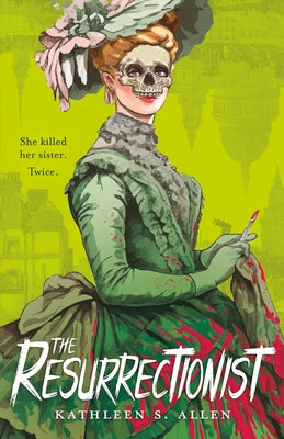 Book cover of The Resurrectionist: A Tale of Gothic Horror by Allen, Kathleen S.