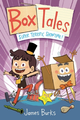 Book cover of Box Tales: Super Terrific Showtime! by Burks, James