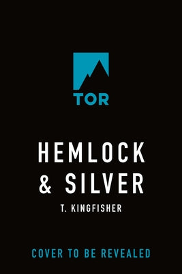 Book cover of Hemlock & Silver by Kingfisher, T.
