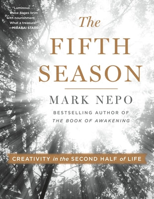 Book cover of The Fifth Season: Creativity in the Second Half of Life by Nepo, Mark
