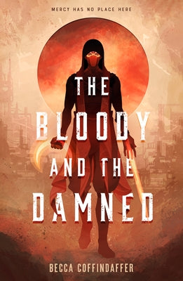 Book cover of The Bloody and the Damned by Coffindaffer, Becca
