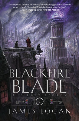 Book cover of The Blackfire Blade: The Last Legacy, Book 2 by Logan, James