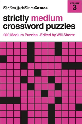 New York Times Games Strictly Medium Crossword Puzzles Volume 3: 200 Medium Puzzles by New York Times book cover