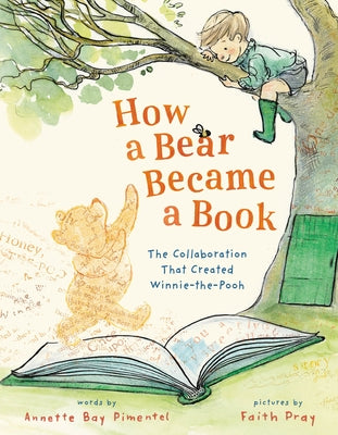 Book cover of How a Bear Became a Book: The Collaboration That Created Winnie-The-Pooh by Pimentel, Annette Bay