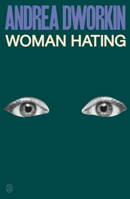 Woman Hating by Andrea Dworkin book cover