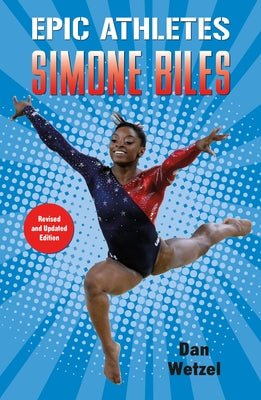 Epic Athletes: Simone Biles by Dan Wetzel book cover