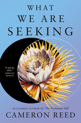 Book cover of What We Are Seeking by Reed, Cameron