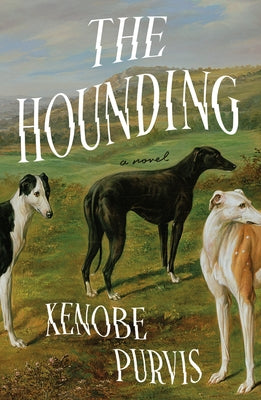 Book cover of The Hounding by Purvis, Xenobe