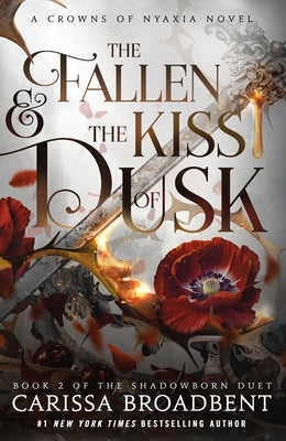 The Fallen & the Kiss of Dusk: Book 2 of the Shadowborn Duet by Broadbent, Carissa book cover