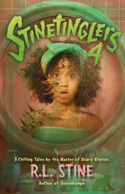 Book cover of Stinetinglers 4: 3 Chilling Tales by the Master of Scary Stories by Stine, R. L.