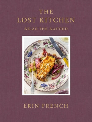 The Lost Kitchen Volume 3: Seize the Supper by Erin French book cover