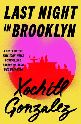Book cover of Last Night in Brooklyn by Gonzalez, Xochitl