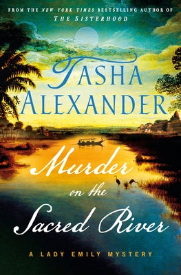 Murder on the Sacred River: A Lady Emily Mystery by Alexander, Tasha book cover