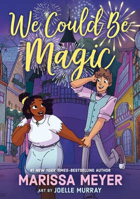 We Could Be Magic by Meyer, Marissa book cover