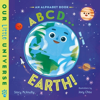 ABCD . . . Earth!: An Alphabet Book with Spinning Earth Cover by Stacy McAnulty book cover