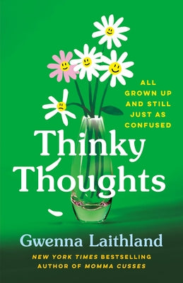 Book cover of Thinky Thoughts: All Grown Up and Still Just as Confused by Laithland, Gwenna
