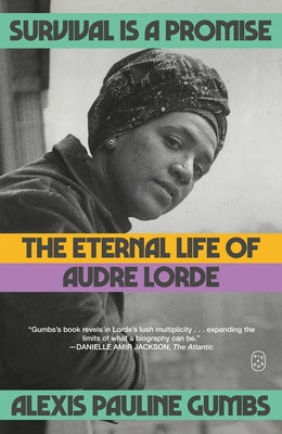 Survival Is a Promise: The Eternal Life of Audre Lorde by Alexis Pauline Gumbs book cover
