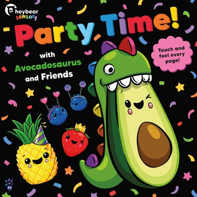 Party Time! with Avocadosaurus and Friends by Hey Bear Sensory book cover