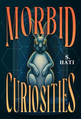 Book cover of Morbid Curiosities by Hati, S.
