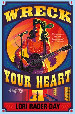 Book cover of Wreck Your Heart: A Mystery by Rader-Day, Lori