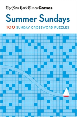 Book cover of New York Times Games Summer Sundays: 100 Sunday Crossword Puzzles by New York Times