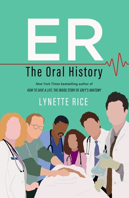 Er: The Oral History by Rice, Lynette book cover