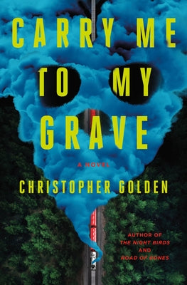 Carry Me to My Grave by Golden, Christopher book cover