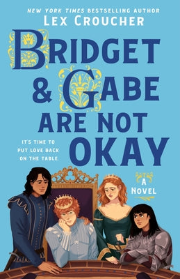 Bridget & Gabe Are Not Okay: The Camelot Disasters: Book Two by Croucher, Lex book cover