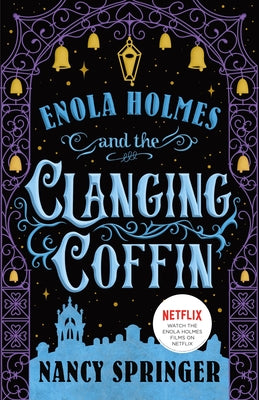 Book cover of Enola Holmes and the Clanging Coffin: The New Adventures of Enola Holmes 4 by Springer, Nancy