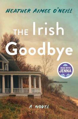 Book cover of The Irish Goodbye by O'Neill, Heather Aimee